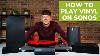 How To Play Vinyl On Sonos U0026 Our Top Tips